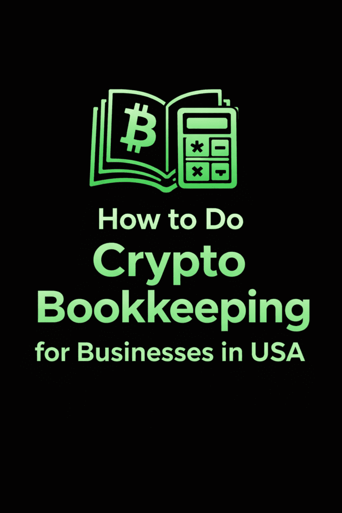 How to Do Crypto Bookkeeping for Businesses in USA 2026: Complete Guide