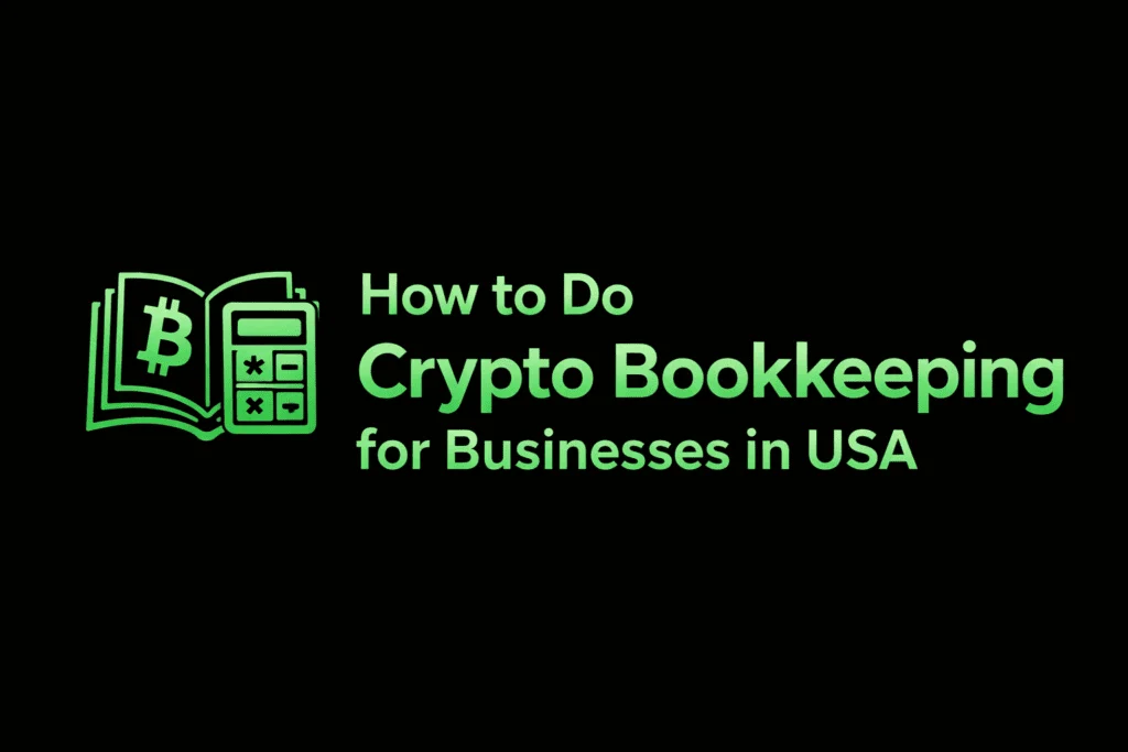 How to Do Crypto Bookkeeping for Businesses in USA 2026: Complete Guide